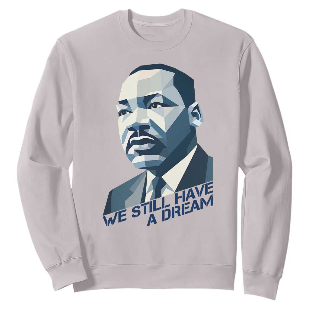 Martin Luther King Jr Sweatshirt We Still Have A Dream - African Pride