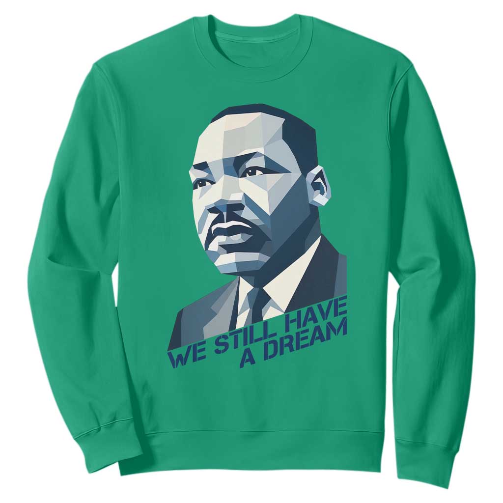 Martin Luther King Jr Sweatshirt We Still Have A Dream - African Pride