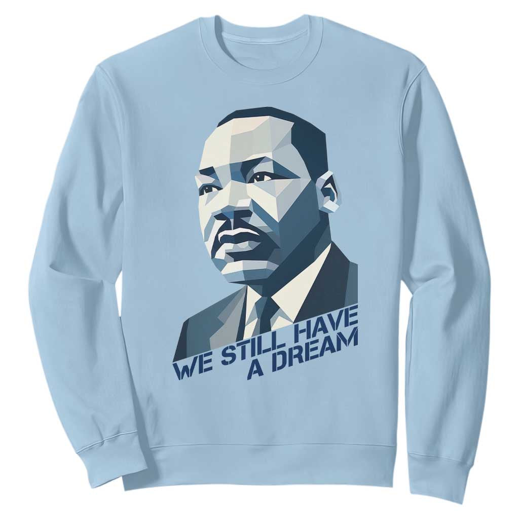 Martin Luther King Jr Sweatshirt We Still Have A Dream - African Pride