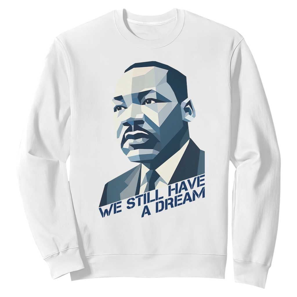 Martin Luther King Jr Sweatshirt We Still Have A Dream - African Pride