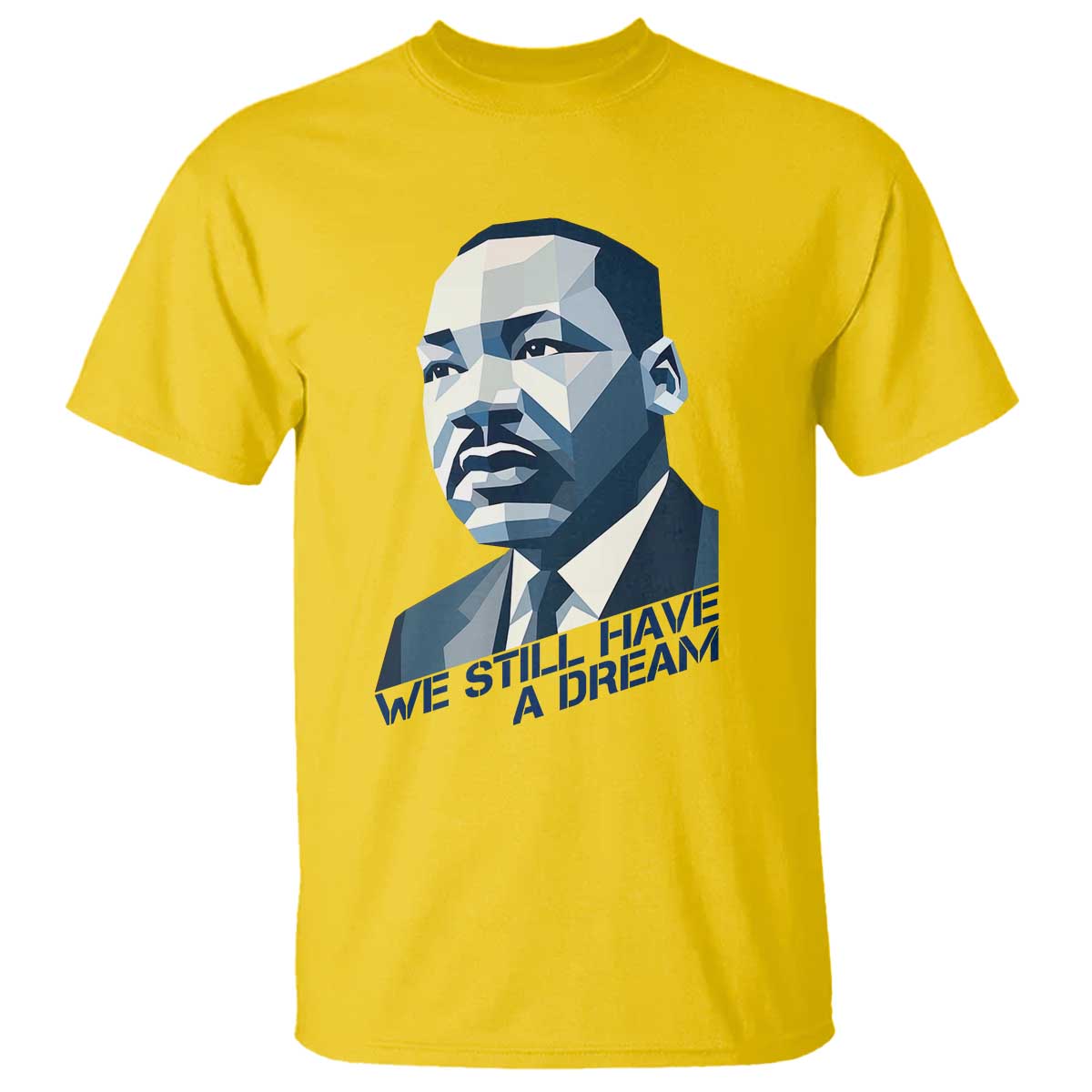 Martin Luther King Jr T Shirt We Still Have A Dream - African Pride