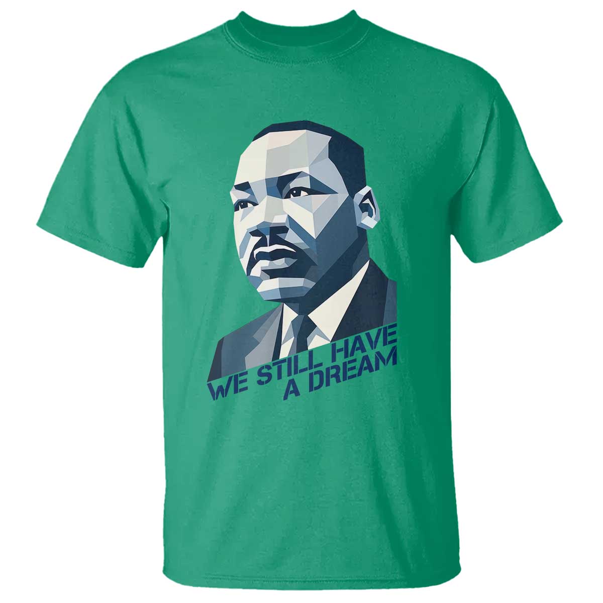 Martin Luther King Jr T Shirt We Still Have A Dream - African Pride