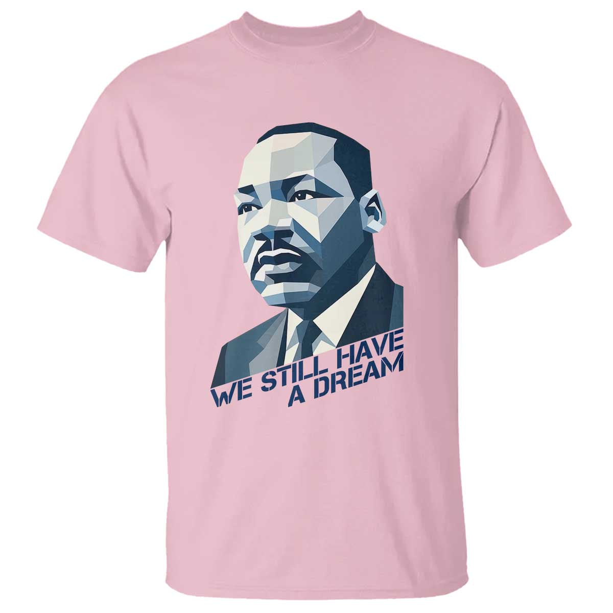 Martin Luther King Jr T Shirt We Still Have A Dream - African Pride