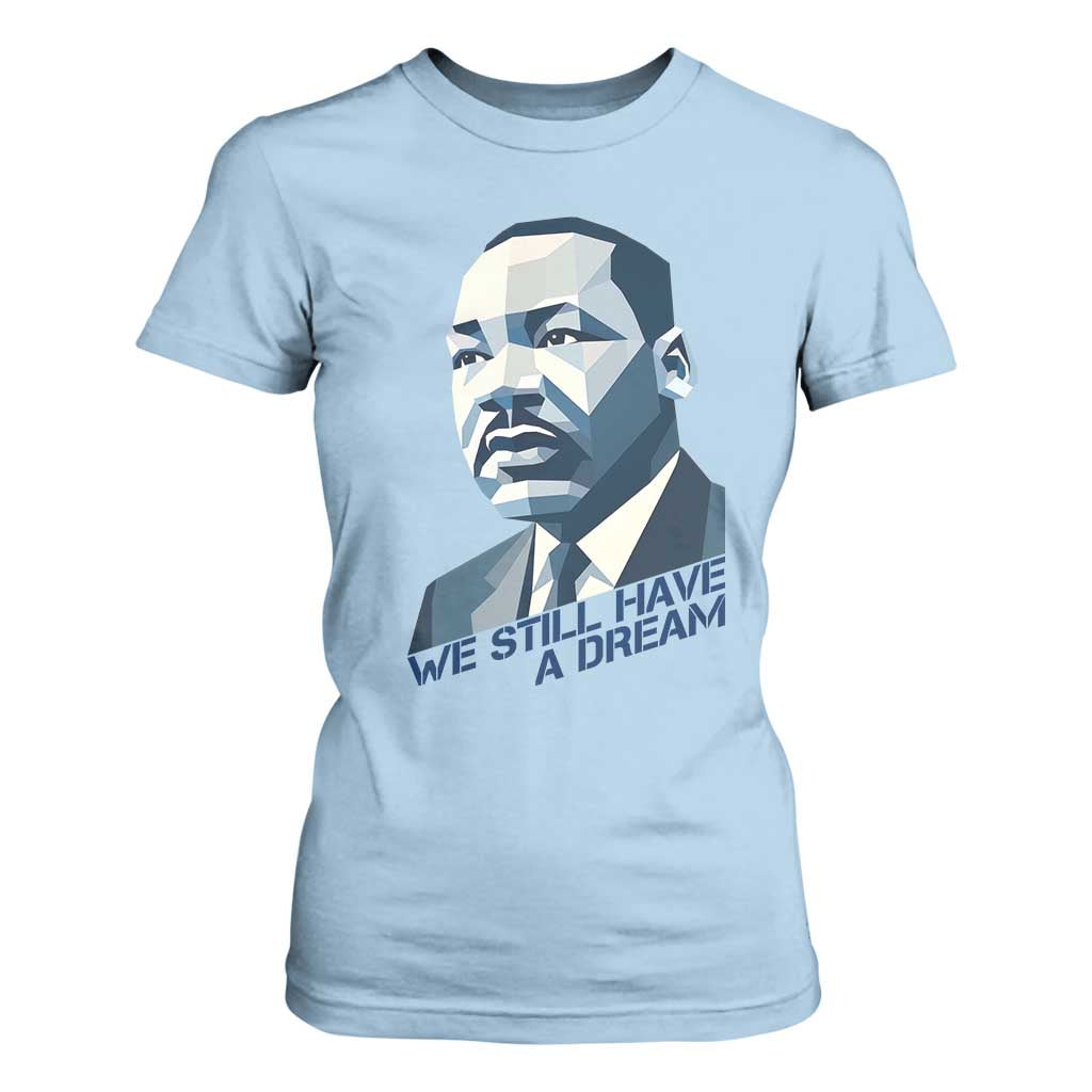 Martin Luther King Jr T Shirt For Women We Still Have A Dream - African Pride