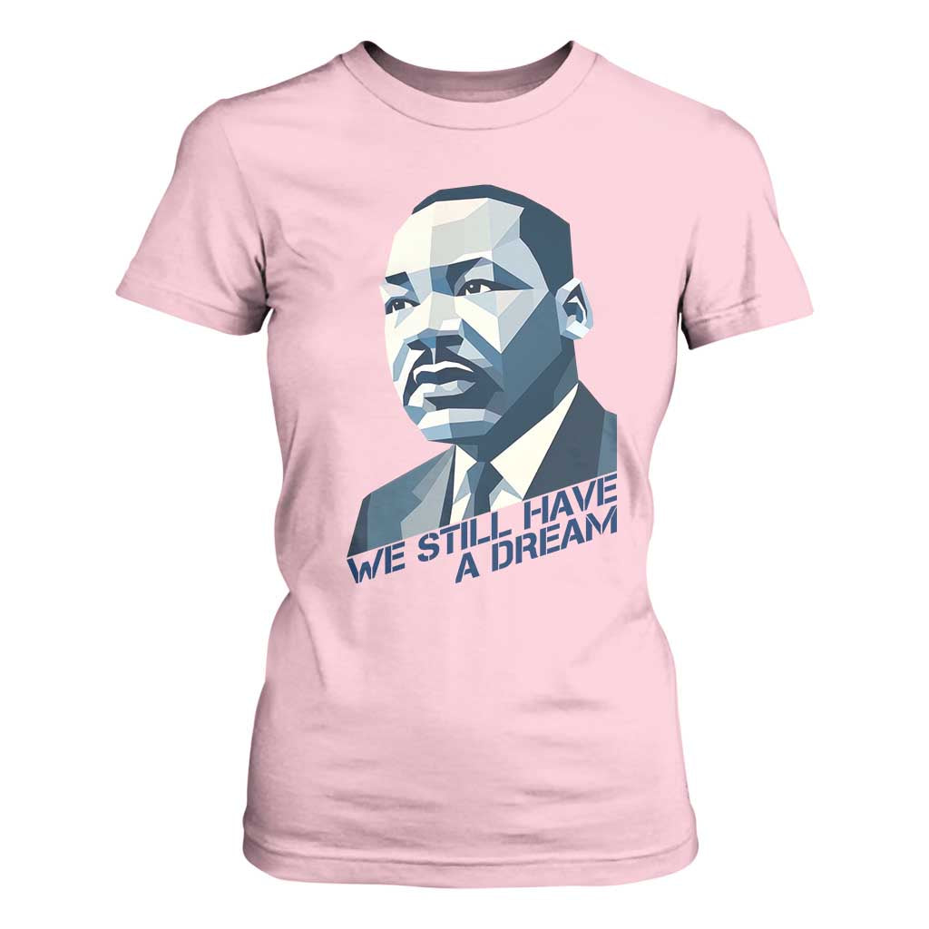 Martin Luther King Jr T Shirt For Women We Still Have A Dream - African Pride