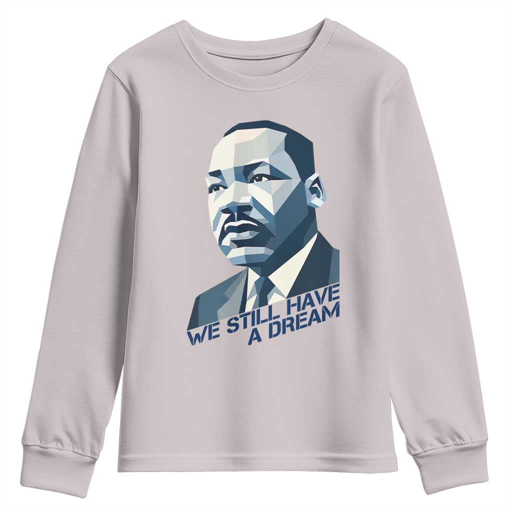 Martin Luther King Jr Youth Sweatshirt We Still Have A Dream - African Pride