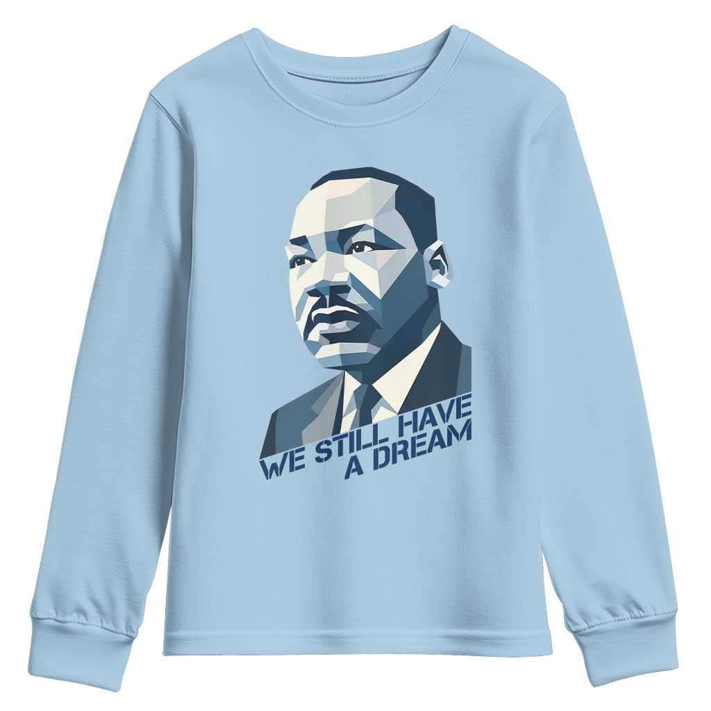 Martin Luther King Jr Youth Sweatshirt We Still Have A Dream - African Pride
