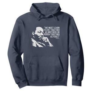 Martin Luther King Jr Hoodie We Must Learn to Live Together as Brothers MLK Quote - African Pride