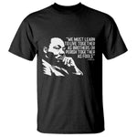 Martin Luther King Jr T Shirt We Must Learn to Live Together as Brothers MLK Quote - African Pride