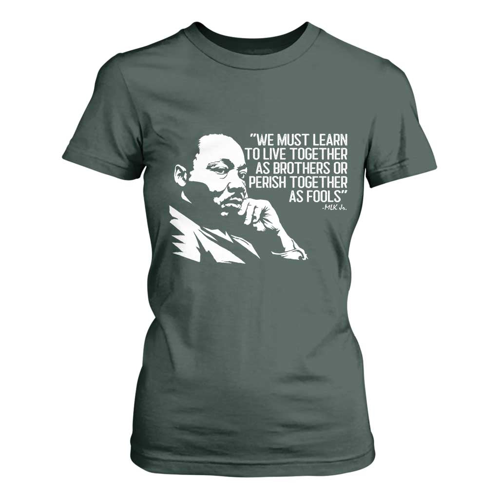 Martin Luther King Jr T Shirt For Women We Must Learn to Live Together as Brothers MLK Quote - African Pride
