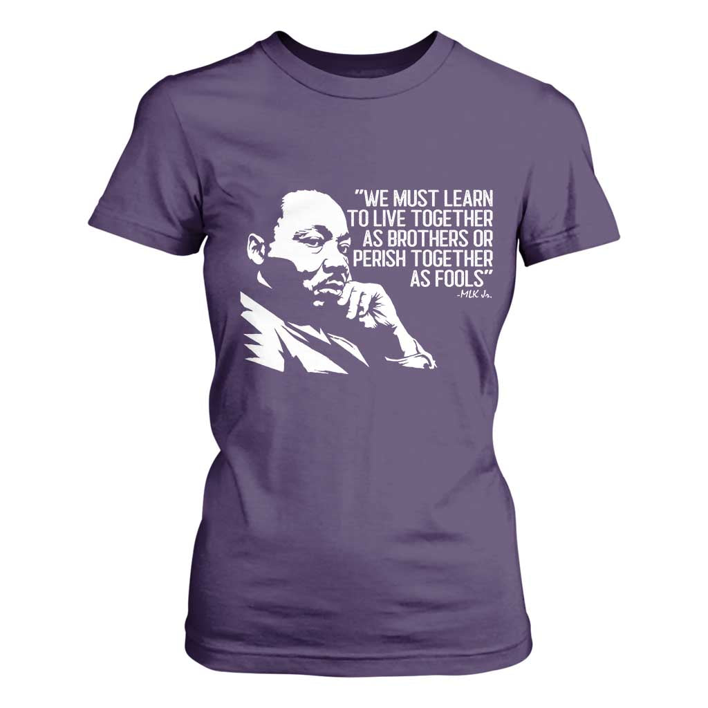 Martin Luther King Jr T Shirt For Women We Must Learn to Live Together as Brothers MLK Quote - African Pride