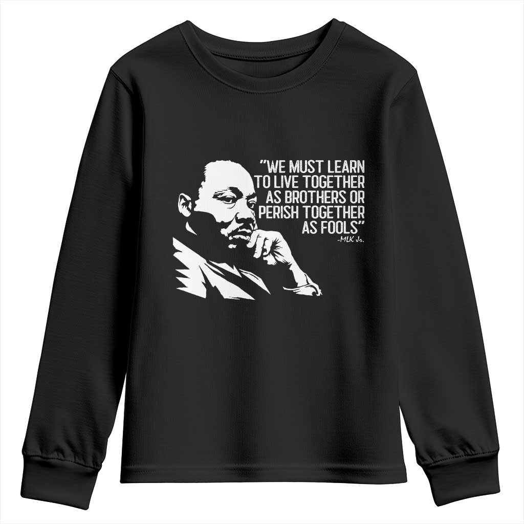 Martin Luther King Jr Youth Sweatshirt We Must Learn to Live Together as Brothers MLK Quote - African Pride