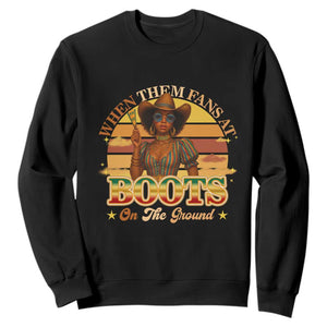Black Cowgirl Afro Rodeo Sweatshirt Where Them Fans At Boots On Da Ground - African Pride