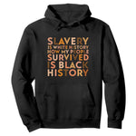 Black History Melanin Hoodie Slavery Is White History How My People Survived Is Black History - African Pride