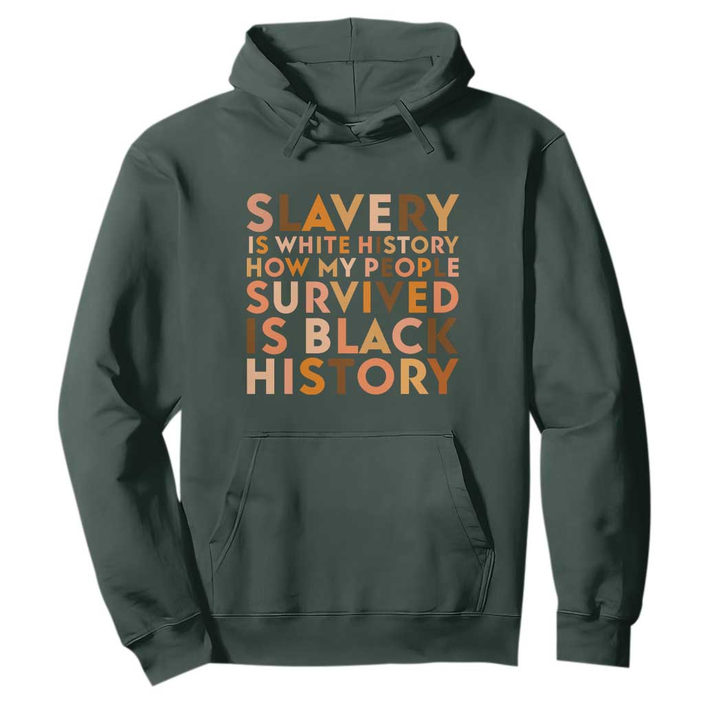 Black History Melanin Hoodie Slavery Is White History How My People Survived Is Black History - African Pride