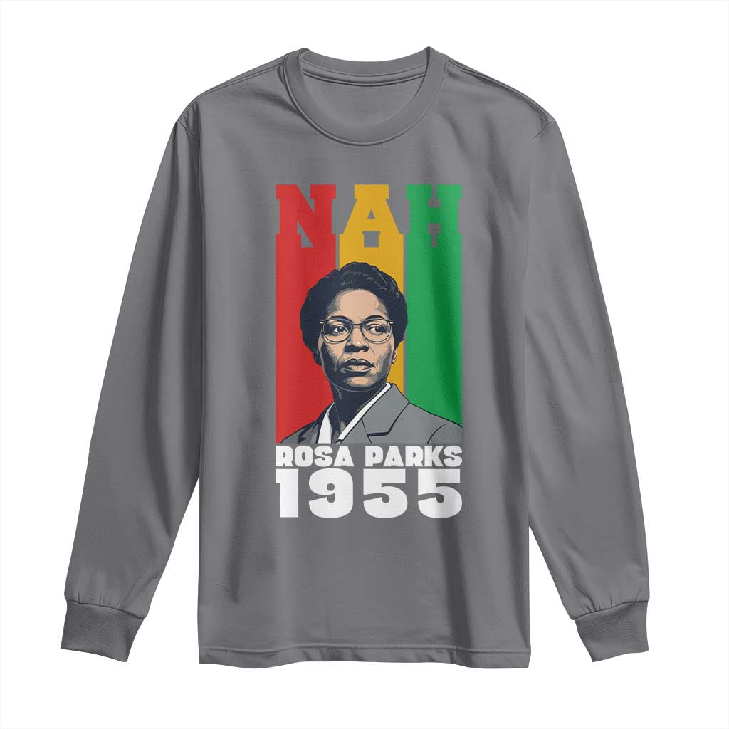 Nah Rosa Parks Quote Long Sleeve Shirt Civil Rights African American - African Pride