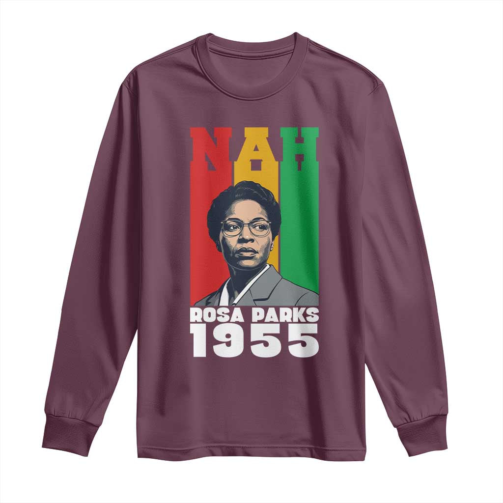 Nah Rosa Parks Quote Long Sleeve Shirt Civil Rights African American - African Pride