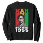 Nah Rosa Parks Quote Sweatshirt Civil Rights African American - African Pride