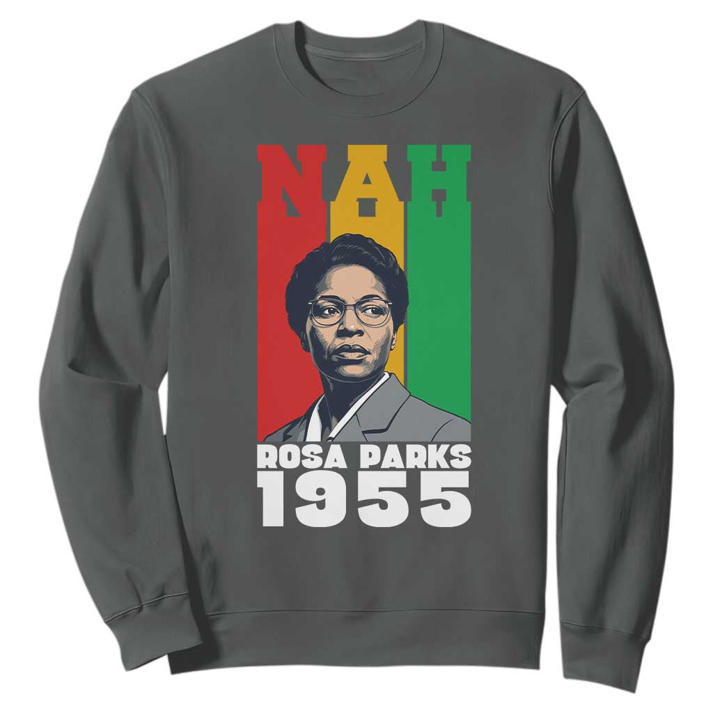 Nah Rosa Parks Quote Sweatshirt Civil Rights African American - African Pride