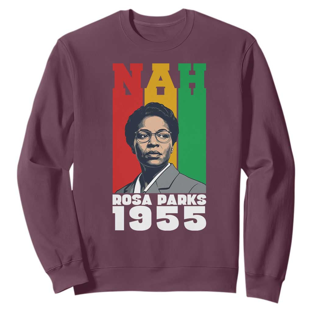 Nah Rosa Parks Quote Sweatshirt Civil Rights African American - African Pride