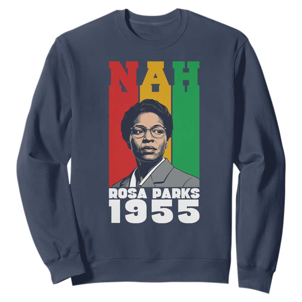 Nah Rosa Parks Quote Sweatshirt Civil Rights African American - African Pride