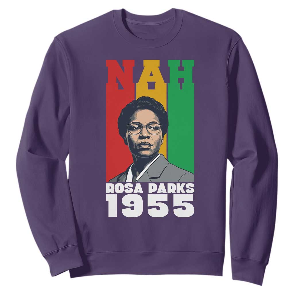 Nah Rosa Parks Quote Sweatshirt Civil Rights African American - African Pride