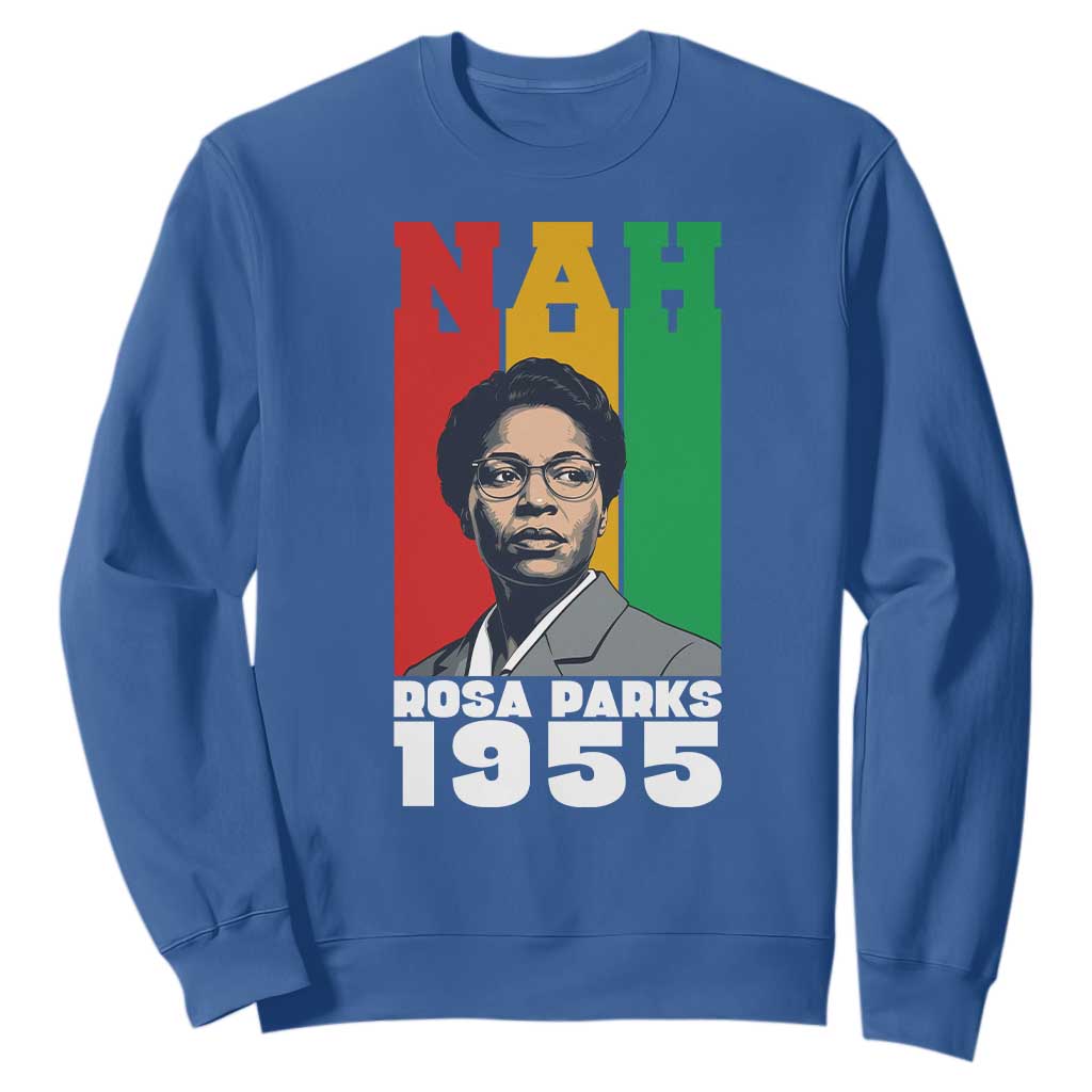 Nah Rosa Parks Quote Sweatshirt Civil Rights African American - African Pride