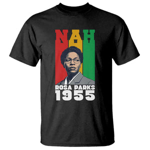 Nah Rosa Parks Quote T Shirt Civil Rights African American - African Pride