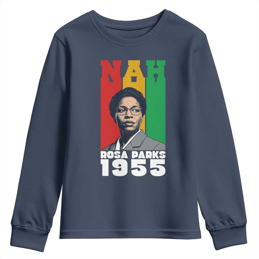 Nah Rosa Parks Quote Youth Sweatshirt Civil Rights African American - African Pride