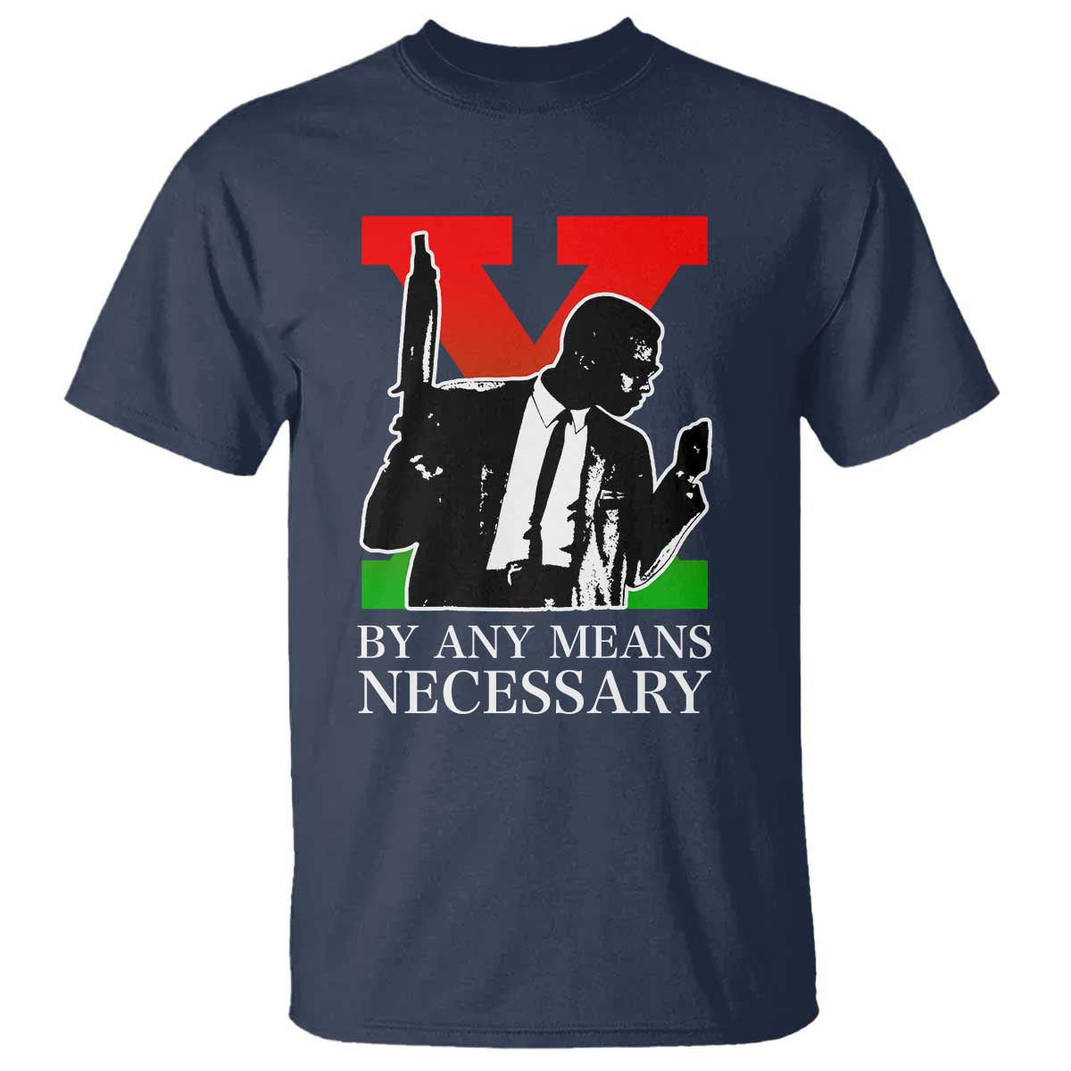 Malcolm X T Shirt By Any Means Necessary - African Pride