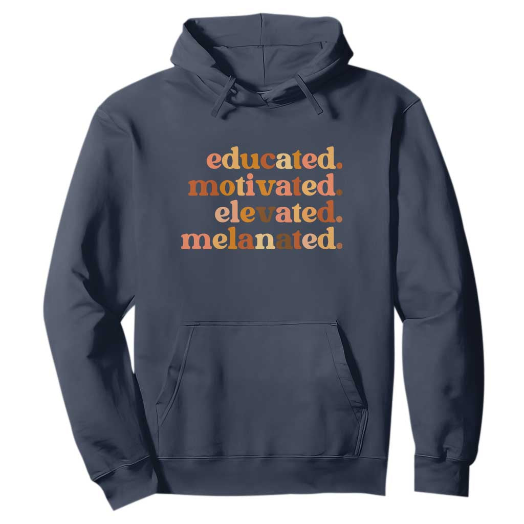 Black Pride Melanin Hoodie Educated Motivated Elevated Melanated