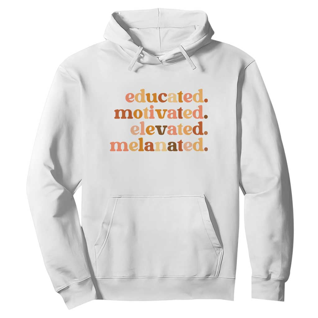 Black Pride Melanin Hoodie Educated Motivated Elevated Melanated