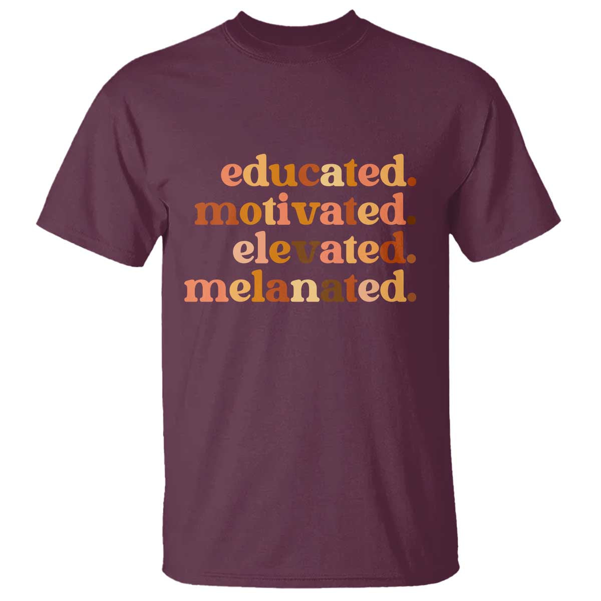 Black Pride Melanin T Shirt Educated Motivated Elevated Melanated