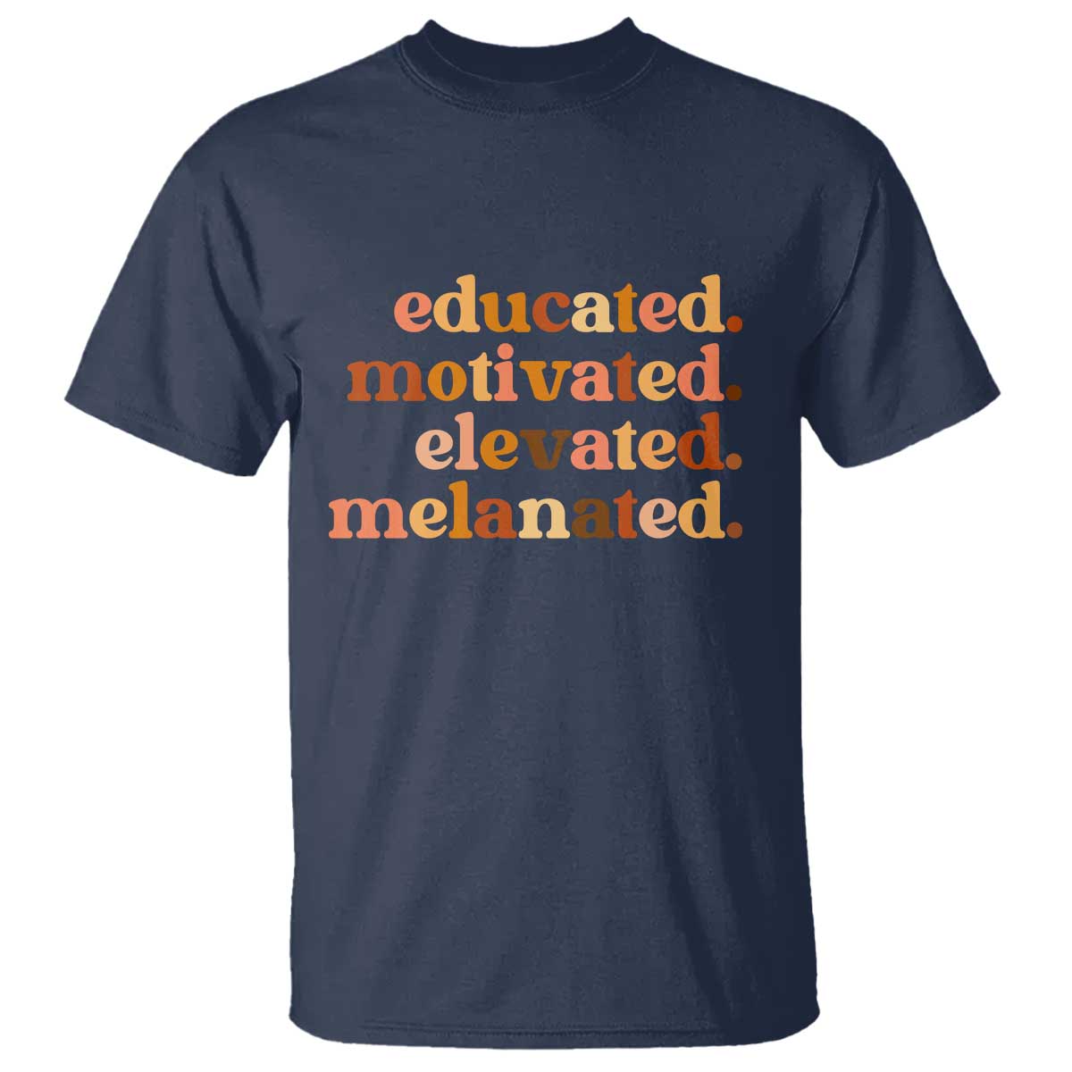 Black Pride Melanin T Shirt Educated Motivated Elevated Melanated