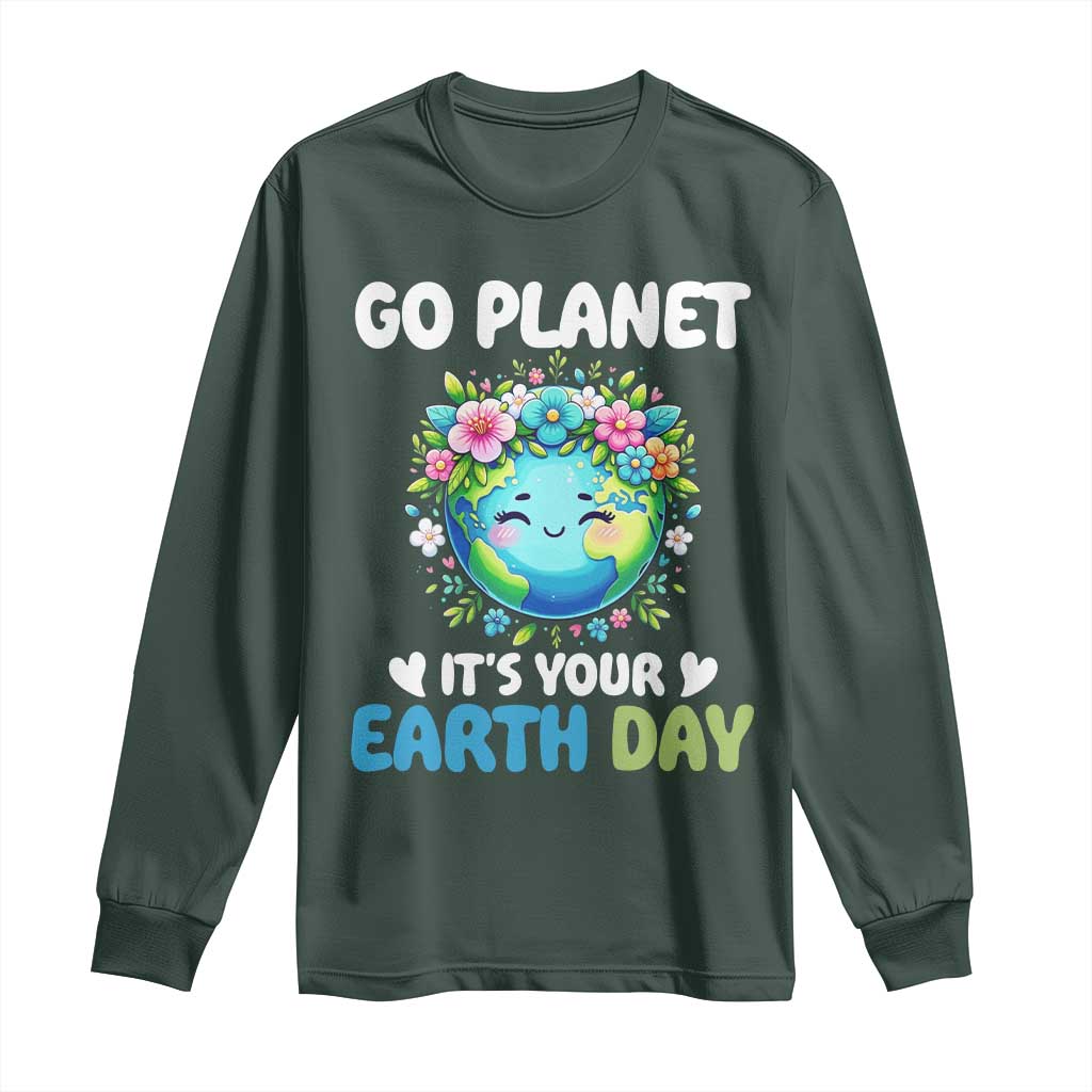 Go Planet It's Your Earth Day Long Sleeve Shirt Funny Sarcastic Nature Lover