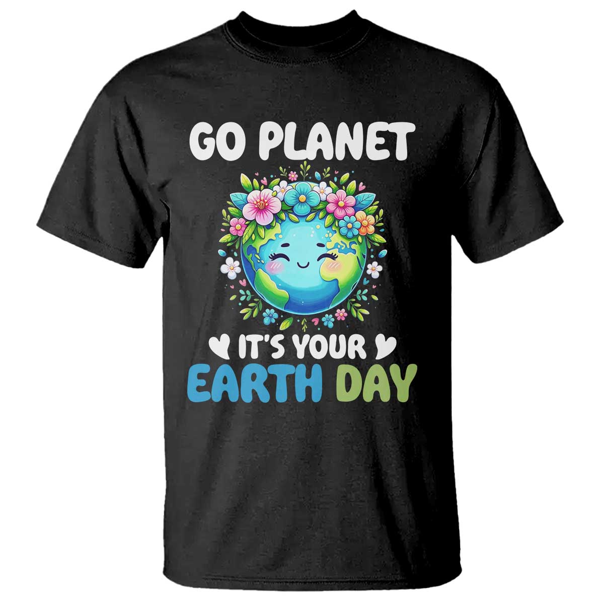 Go Planet It's Your Earth Day T Shirt Funny Sarcastic Nature Lover