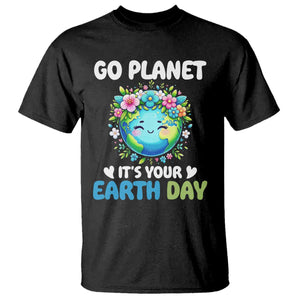 Go Planet It's Your Earth Day T Shirt Funny Sarcastic Nature Lover