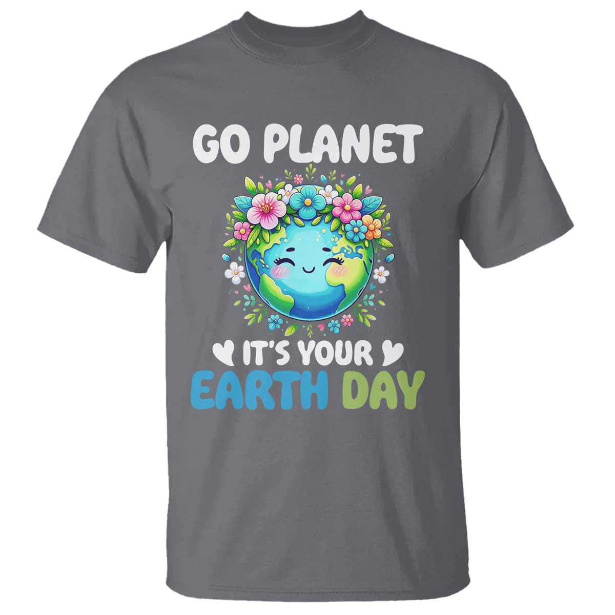 Go Planet It's Your Earth Day T Shirt Funny Sarcastic Nature Lover