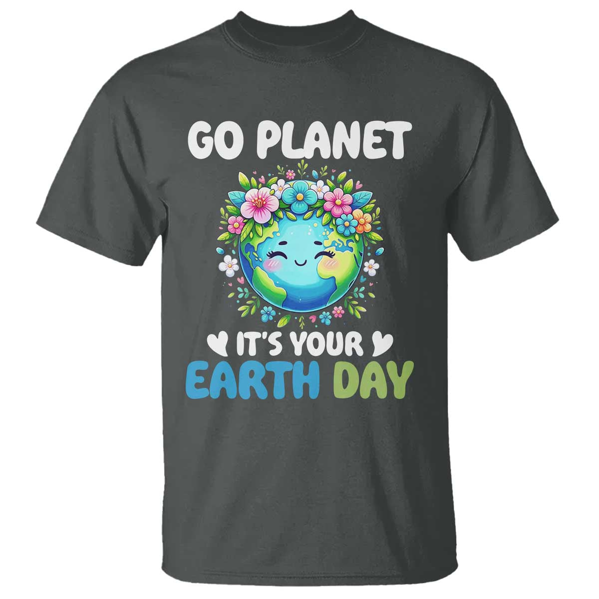 Go Planet It's Your Earth Day T Shirt Funny Sarcastic Nature Lover
