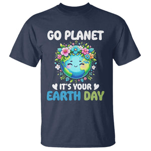Go Planet It's Your Earth Day T Shirt Funny Sarcastic Nature Lover