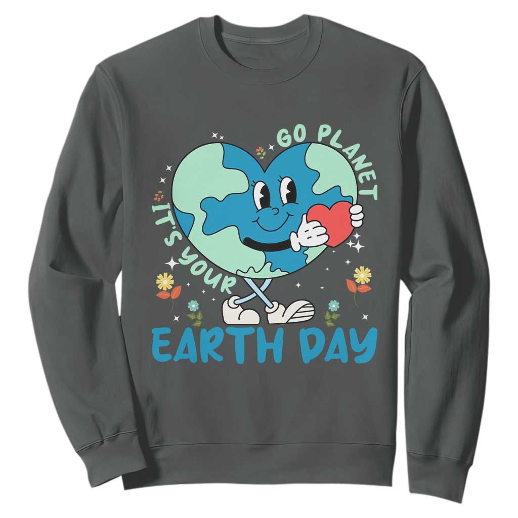 Go Planet It's Your Earth Day Sweatshirt Cute Nature Lover Heart Earth
