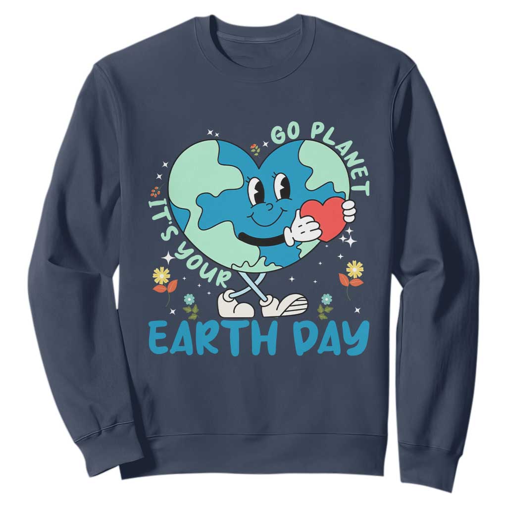 Go Planet It's Your Earth Day Sweatshirt Cute Nature Lover Heart Earth