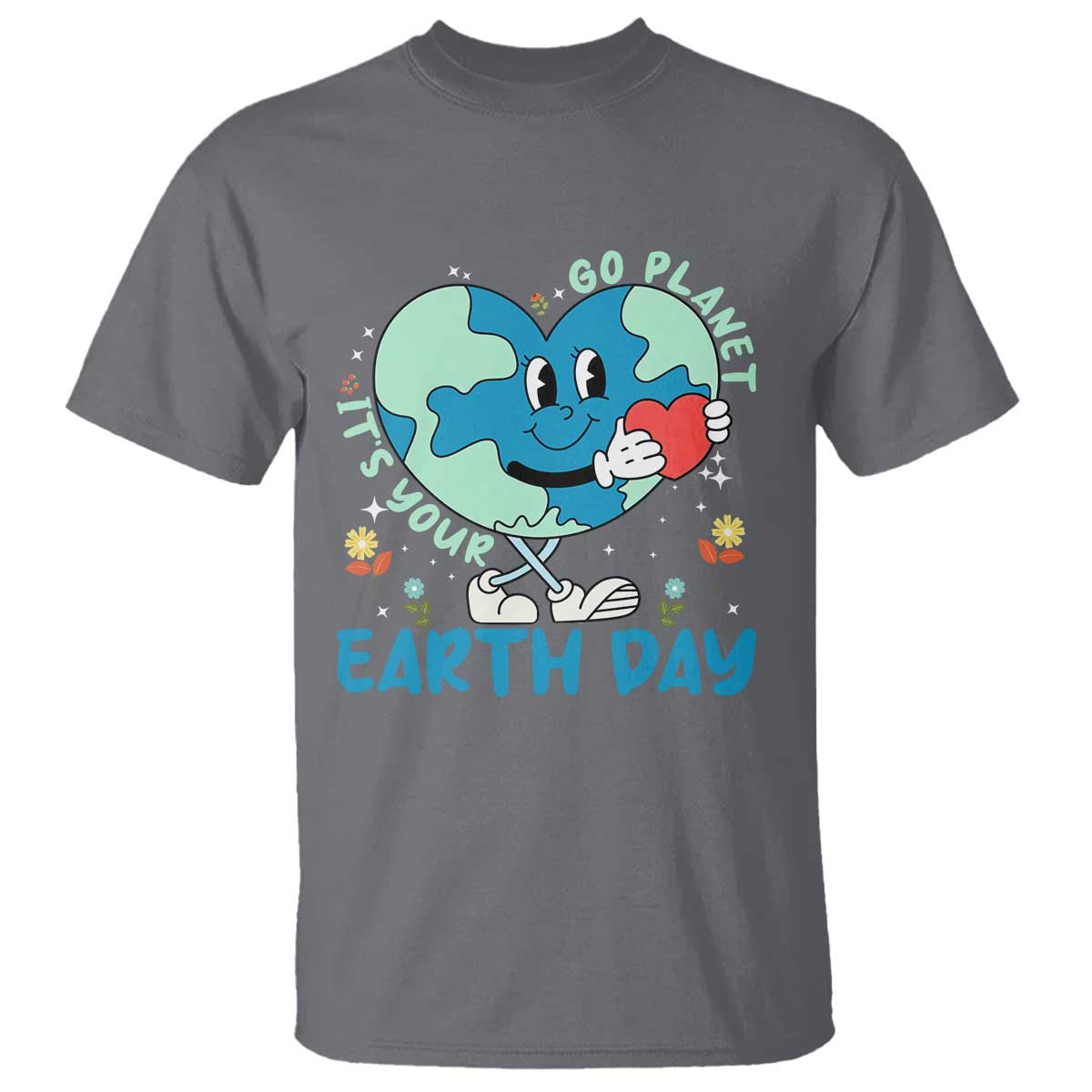 Go Planet It's Your Earth Day T Shirt Cute Nature Lover Heart Earth