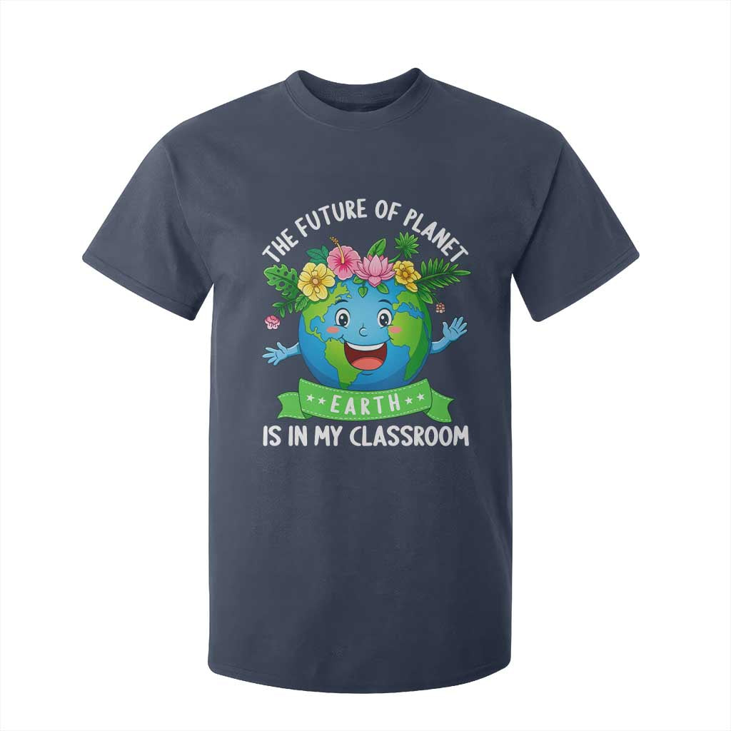 The Future Of Planet Is In My Classroom T Shirt For Kid Cute Earth with Floral Earth Day