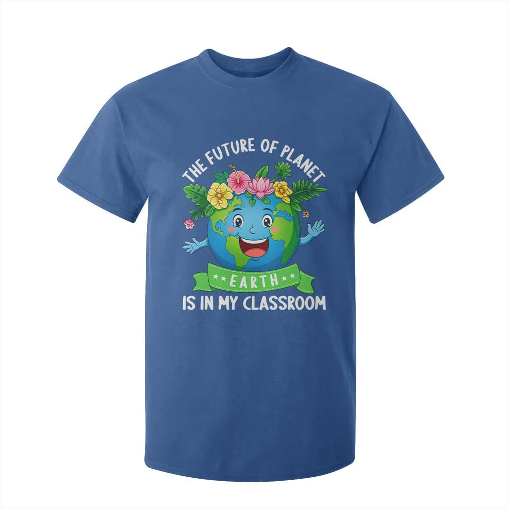The Future Of Planet Is In My Classroom T Shirt For Kid Cute Earth with Floral Earth Day