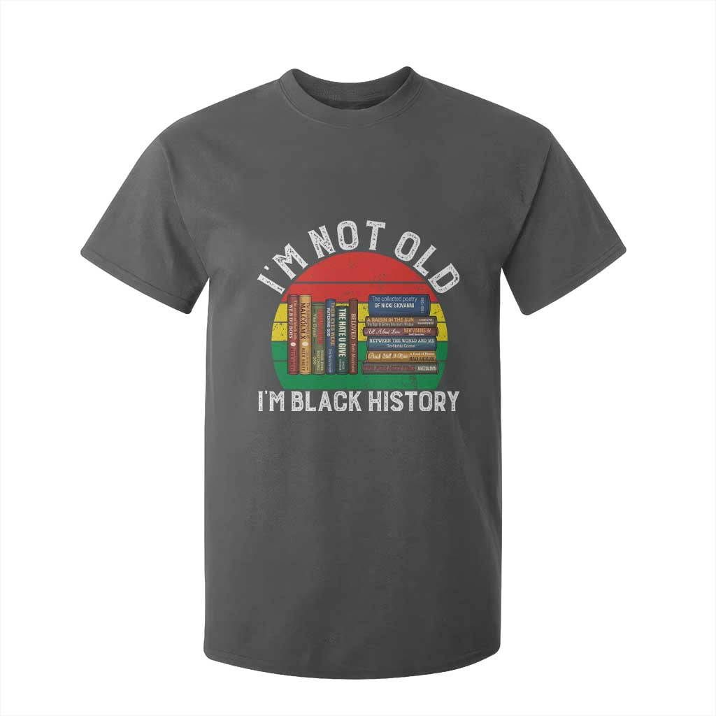 Black History Month T Shirt For Kid I Am Not Old I Am Black History Month - African Pride