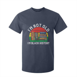 Black History Month T Shirt For Kid I Am Not Old I Am Black History Month - African Pride
