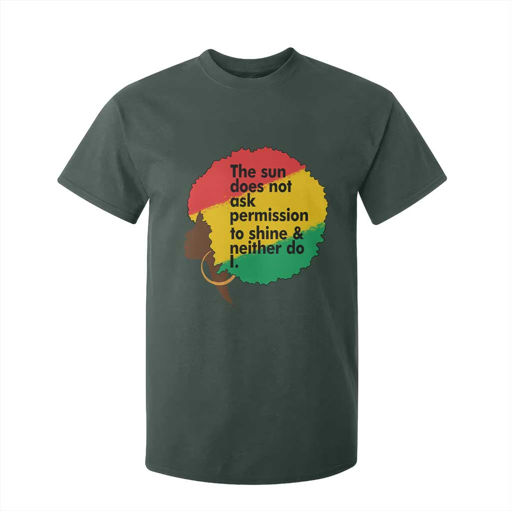 Black Woman Empowerment T Shirt For Kid The Sun Does Not Ask Permission To Shine - African Pride