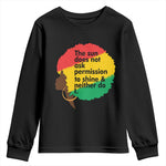 Black Woman Empowerment Youth Sweatshirt The Sun Does Not Ask Permission To Shine - African Pride