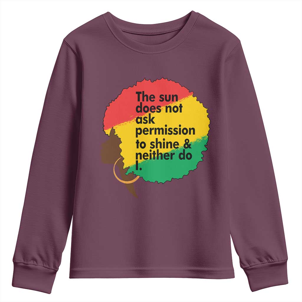 Black Woman Empowerment Youth Sweatshirt The Sun Does Not Ask Permission To Shine - African Pride